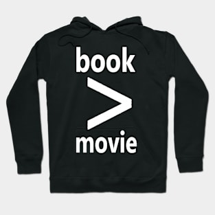 book &amp;gt; movie Hoodie